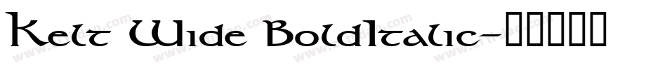 Kelt Wide BoldItalic字体转换
